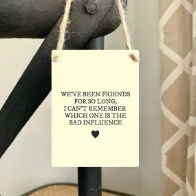 Friends For So Long Mini Metal Sign